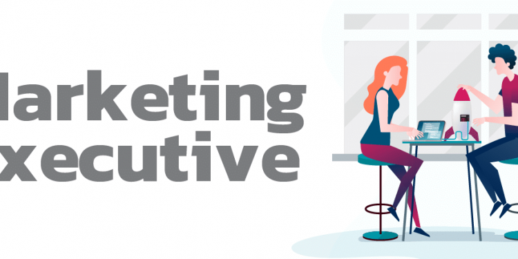 Marketing executive là gì? Những yêu cầu cần có của một Marketing executive