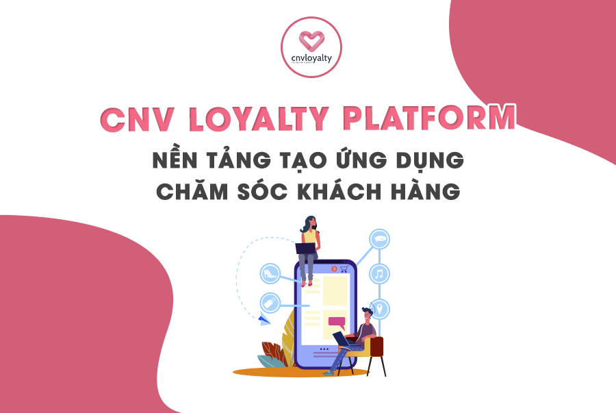 Đơn vị thiết kế App - CNV Loyalty
