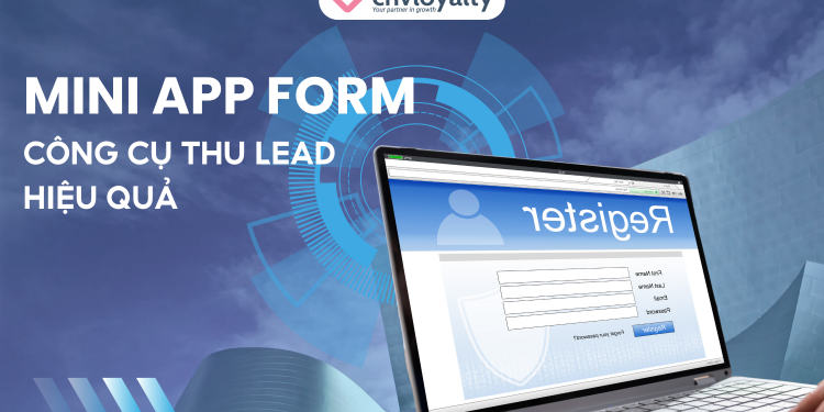 Mini App Form – công cụ thu lead hiệu quả trên Zalo